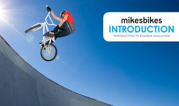 Foundations of Business Simulation - MikesBikes Introduction